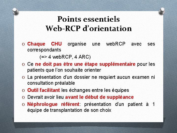 Points essentiels Web-RCP d’orientation O Chaque O O O CHU organise une web. RCP