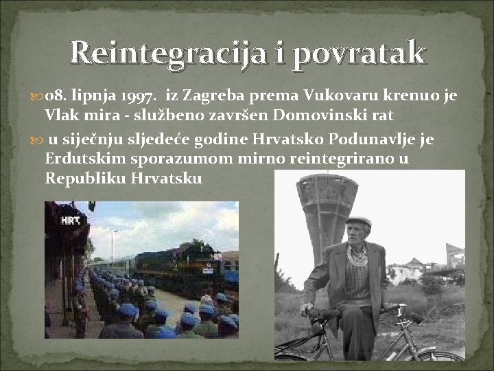 Reintegracija i povratak 08. lipnja 1997. iz Zagreba prema Vukovaru krenuo je Vlak mira
