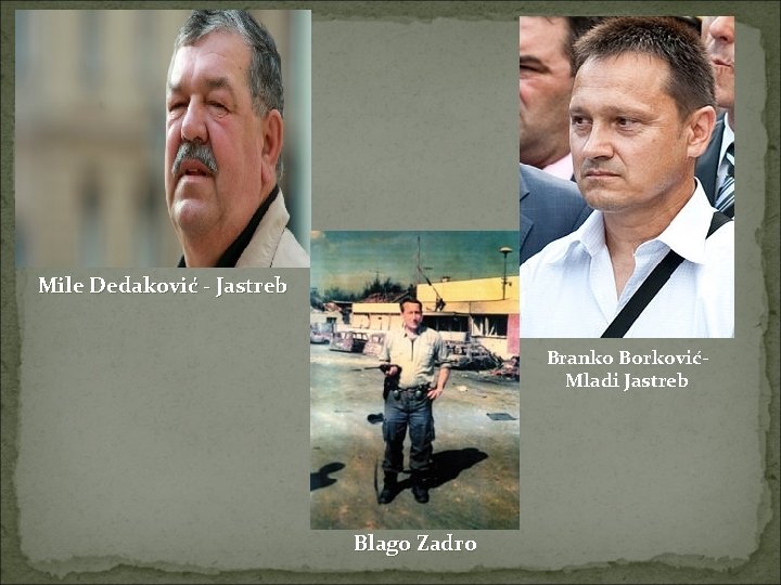 Mile Dedaković - Jastreb Branko BorkovićMladi Jastreb Blago Zadro 