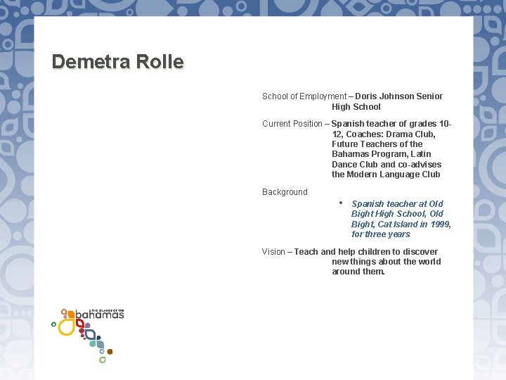 Demetra Rolle School of Employment – Doris Johnson Senior High School Current Position –