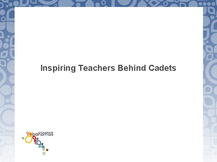 Inspiring Teachers Behind Cadets 