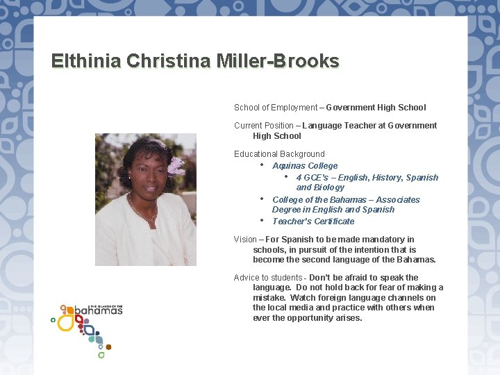 Elthinia Christina Miller-Brooks School of Employment – Government High School Current Position – Language