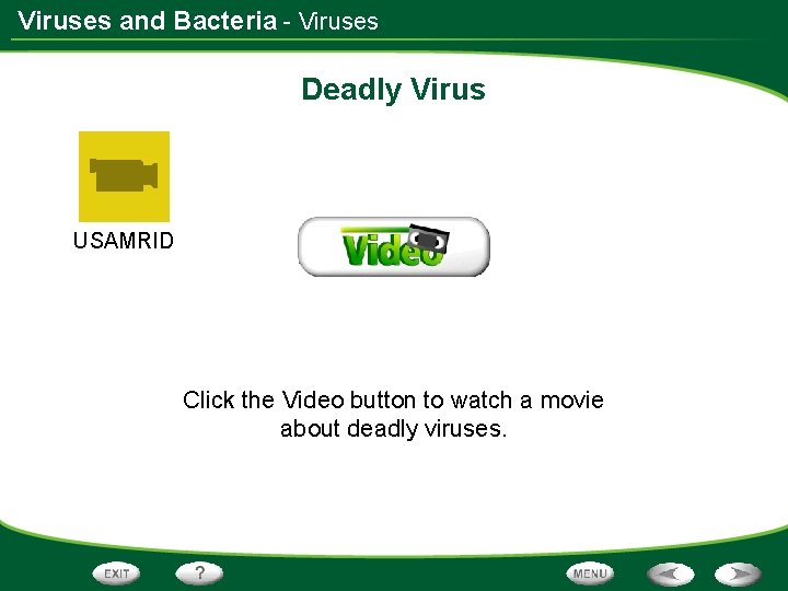 Viruses and Bacteria - Viruses Deadly Virus USAMRID Click the Video button to watch