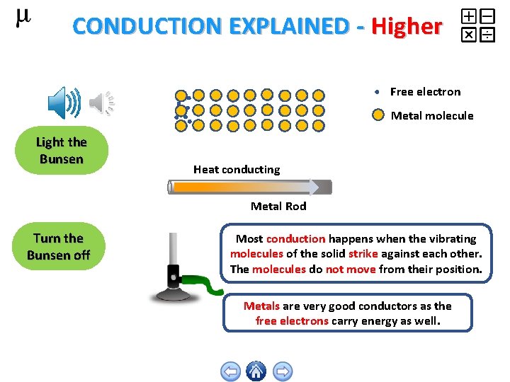 CONDUCTION EXPLAINED - Higher Free electron Metal molecule Light the Bunsen Heat conducting Metal