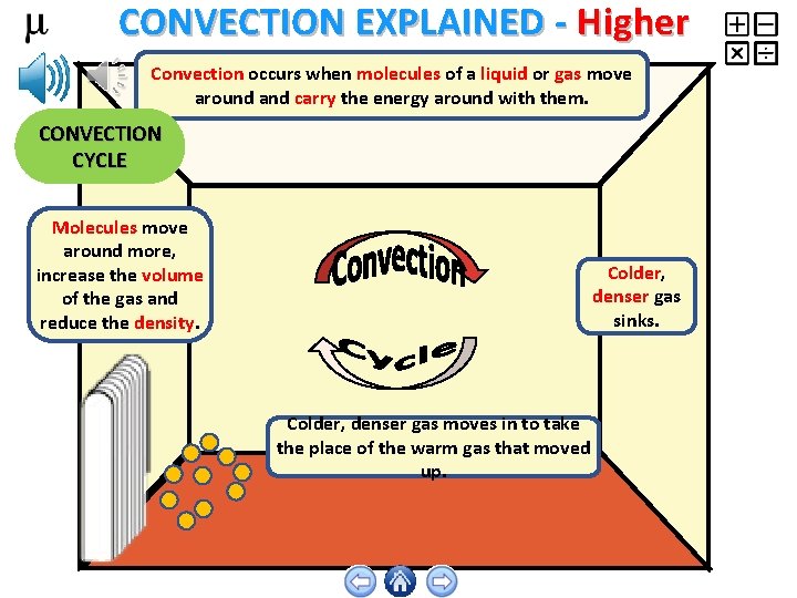 CONVECTION EXPLAINED - Higher Convection occurs when molecules of a liquid or gas move