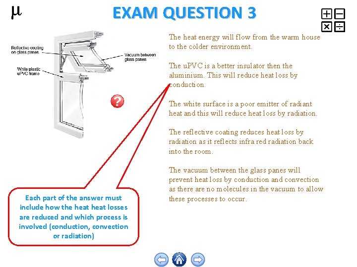 EXAM QUESTION 3 The heat energy will flow from the warm house to the