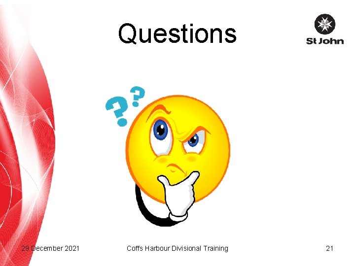 Questions 29 December 2021 Coffs Harbour Divisional Training 21 