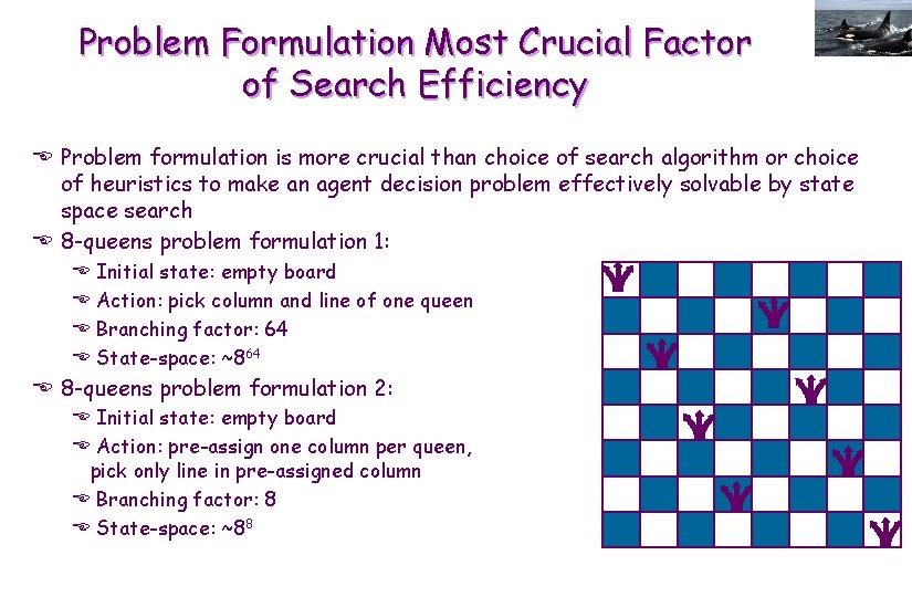 Problem Formulation Most Crucial Factor of Search Efficiency E Problem formulation is more crucial