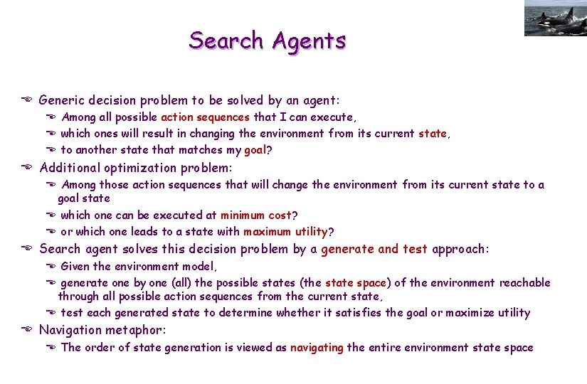 Search Agents E Generic decision problem to be solved by an agent: E Among