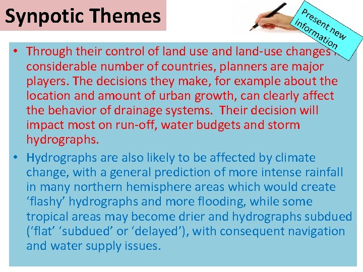 Synpotic Themes • Through their control of land use and land-use changes in a