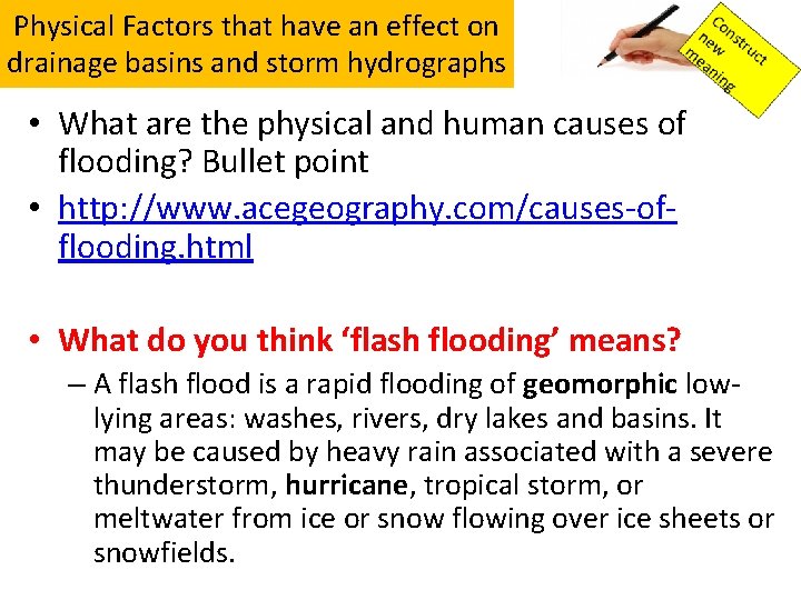 Physical Factors that have an effect on drainage basins and storm hydrographs • What