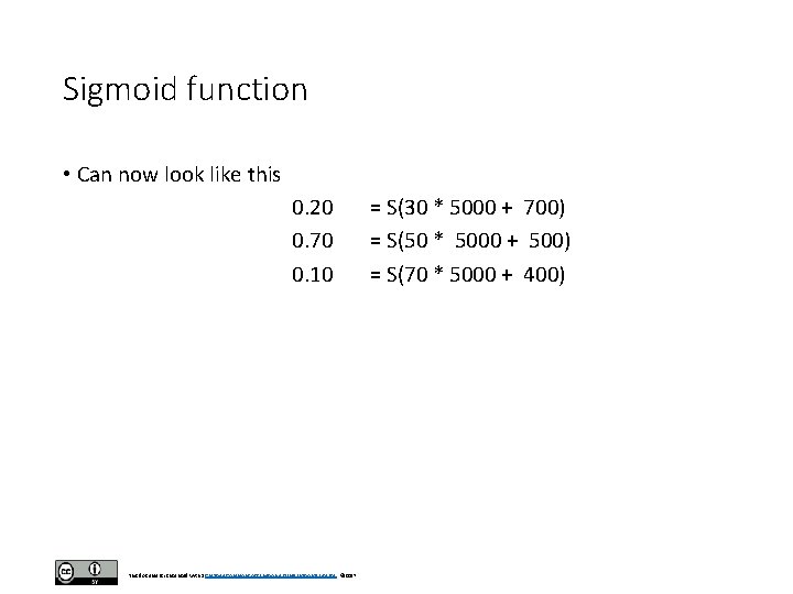 Sigmoid function • Can now look like this 0. 20 0. 70 0. 10