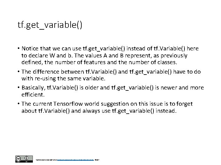 tf. get_variable() • Notice that we can use tf. get_variable() instead of tf. Variable()