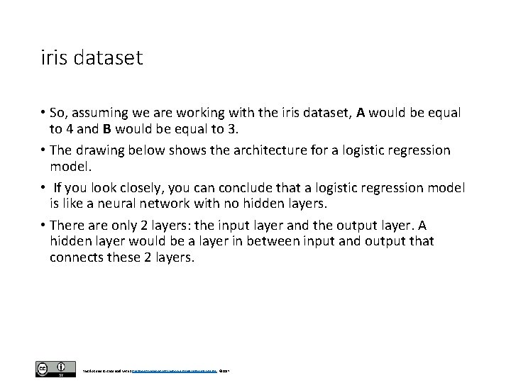 iris dataset • So, assuming we are working with the iris dataset, A would