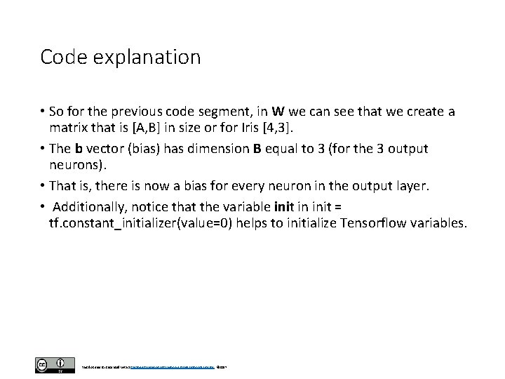Code explanation • So for the previous code segment, in W we can see