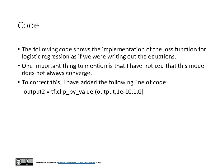 Code • The following code shows the implementation of the loss function for logistic
