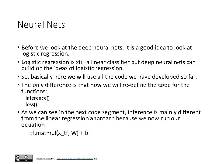 Neural Nets • Before we look at the deep neural nets, it is a