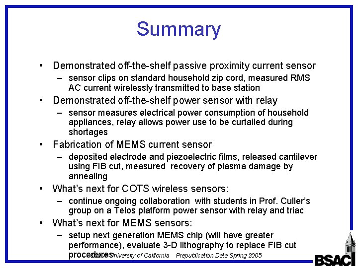 Summary • Demonstrated off-the-shelf passive proximity current sensor – sensor clips on standard household
