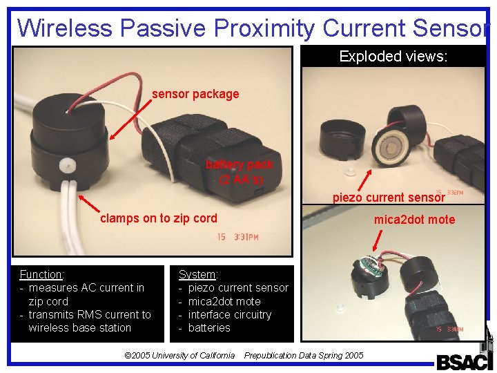 Wireless Passive Proximity Current Sensor Exploded views: sensor package battery pack (2 AA’s) piezo