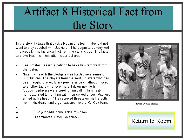 Artifact 8 Historical Fact from the Story In the story it states that Jackie