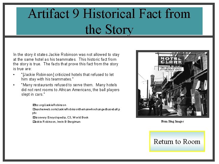 Artifact 9 Historical Fact from the Story In the story it states Jackie Robinson