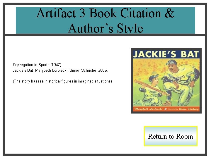 Artifact 3 Book Citation & Author’s Style Segregation in Sports (1947) Jackie’s Bat, Marybeth