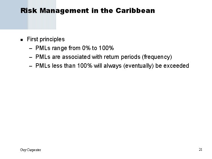 Risk Management in the Caribbean n First principles – PMLs range from 0% to