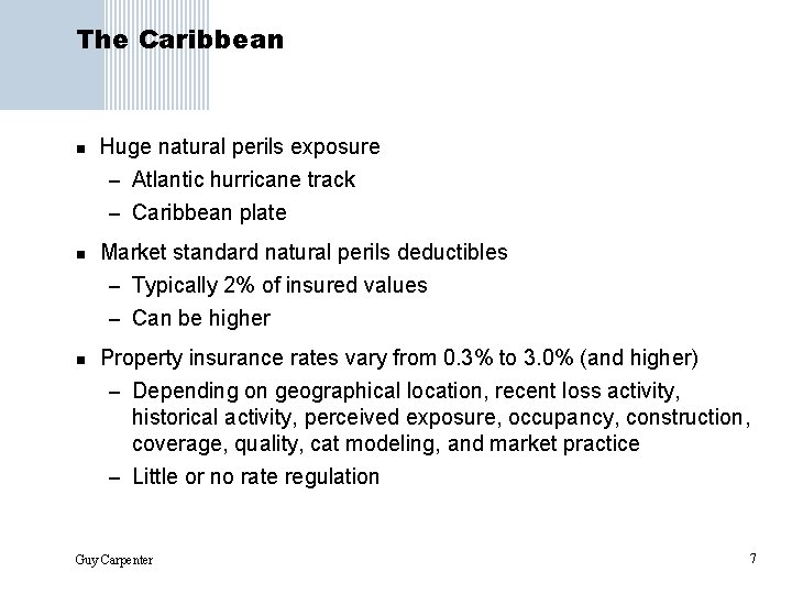 The Caribbean n Huge natural perils exposure – Atlantic hurricane track – Caribbean plate