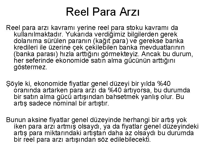 Reel Para Arzı Reel para arzı kavramı yerine reel para stoku kavramı da kullanılmaktadır.