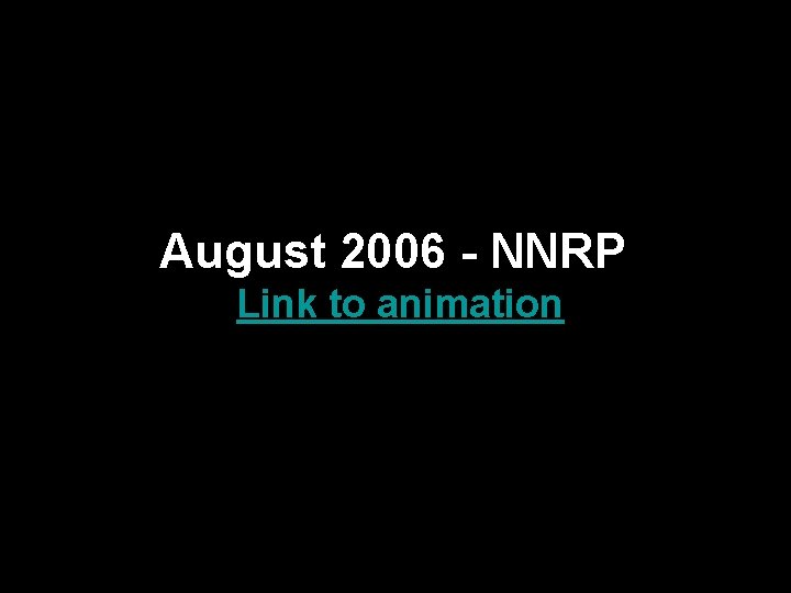 August 2006 - NNRP Link to animation 