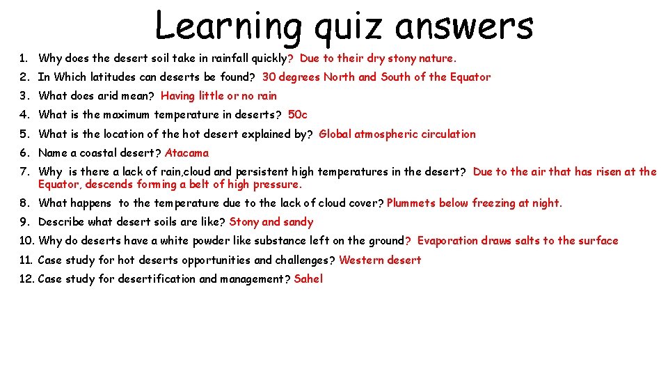 Learning quiz answers 1. Why does the desert soil take in rainfall quickly? Due
