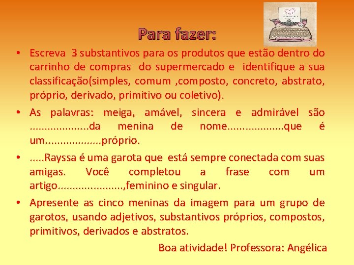 Para fazer: • Escreva 3 substantivos para os produtos que estão dentro do carrinho