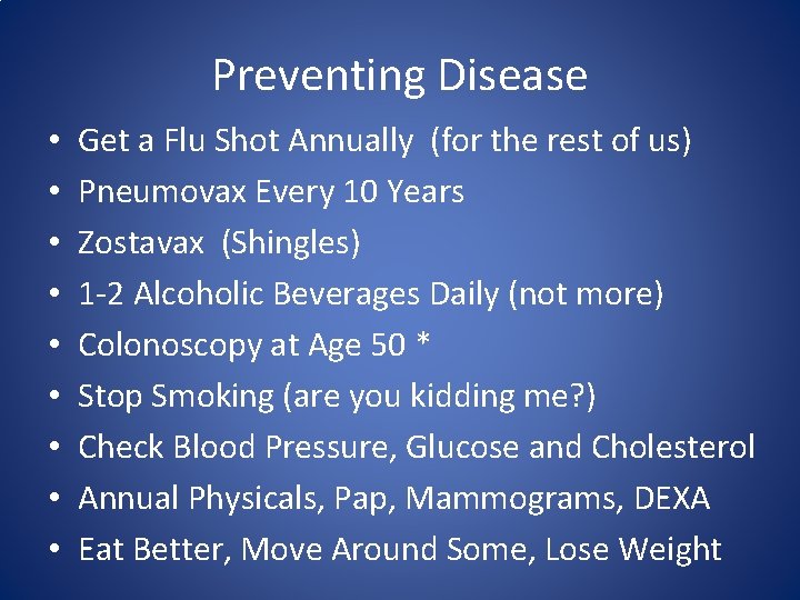 Preventing Disease • • • Get a Flu Shot Annually (for the rest of