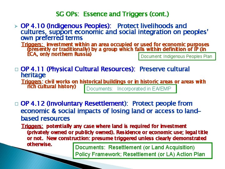 SG OPs: Essence and Triggers (cont. ) Ø OP 4. 10 (Indigenous Peoples): Protect