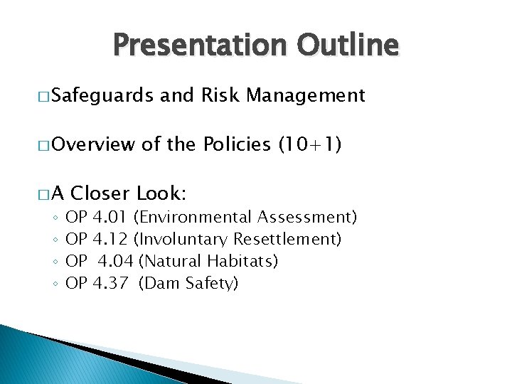 Presentation Outline � Safeguards � Overview �A ◦ ◦ and Risk Management of the