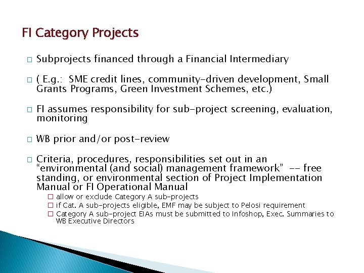 FI Category Projects � � � Subprojects financed through a Financial Intermediary ( E.