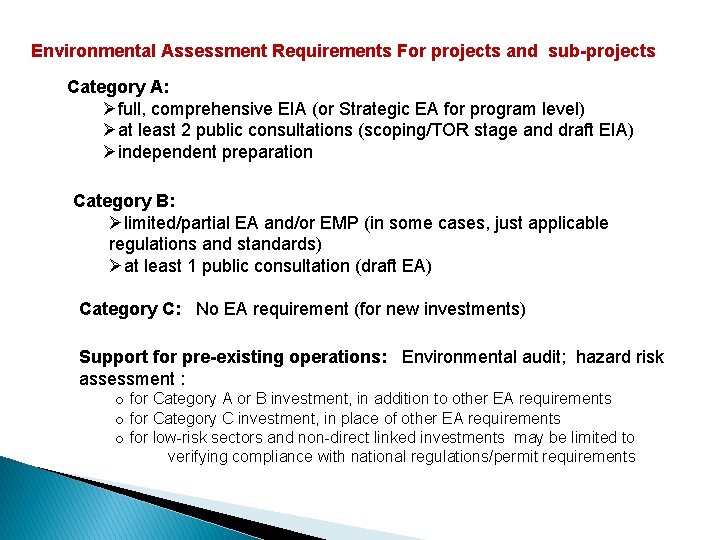 Environmental Assessment Requirements For projects and sub-projects Category A: Øfull, comprehensive EIA (or Strategic