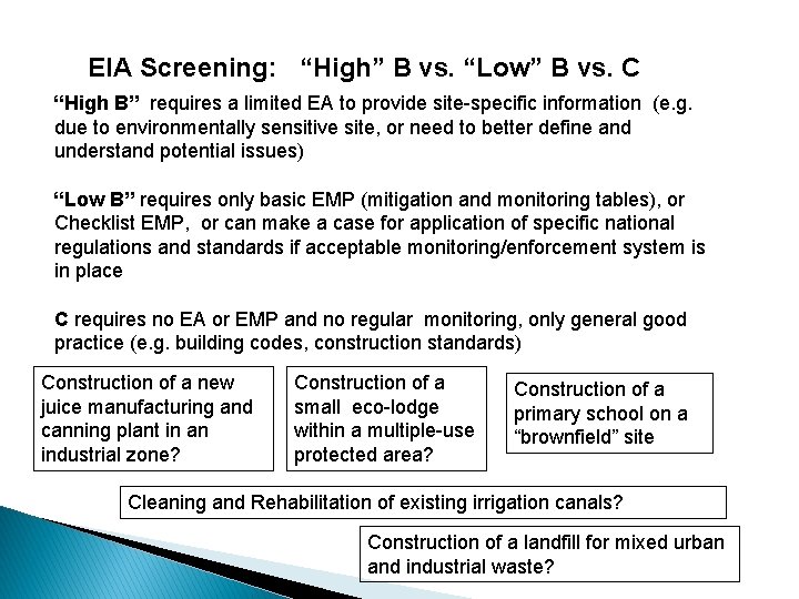 EIA Screening: “High” B vs. “Low” B vs. C “High B” requires a limited