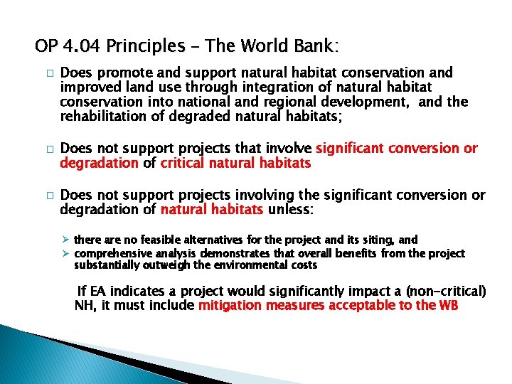 OP 4. 04 Principles – The World Bank: � � � Does promote and