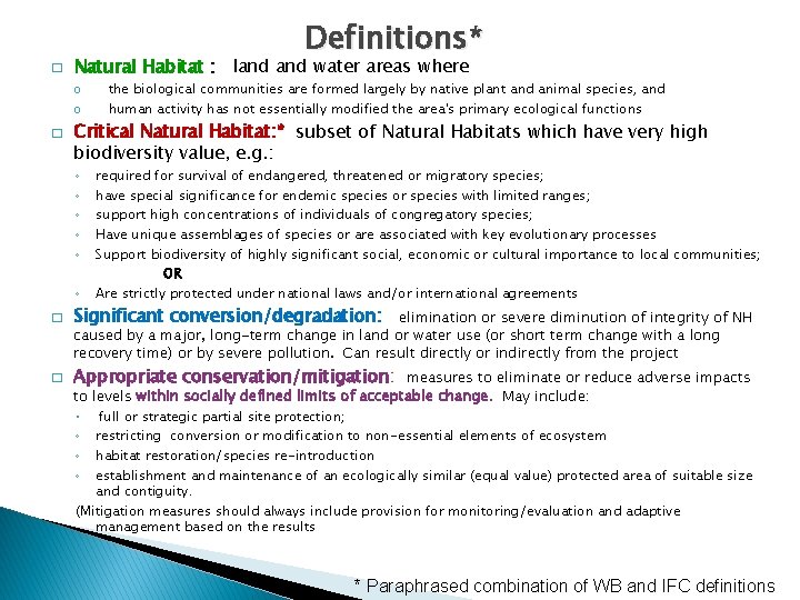 � Definitions* Natural Habitat : land water areas where o o � Critical Natural