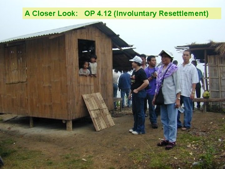 A Closer Look: OP 4. 12 (Involuntary Resettlement) 