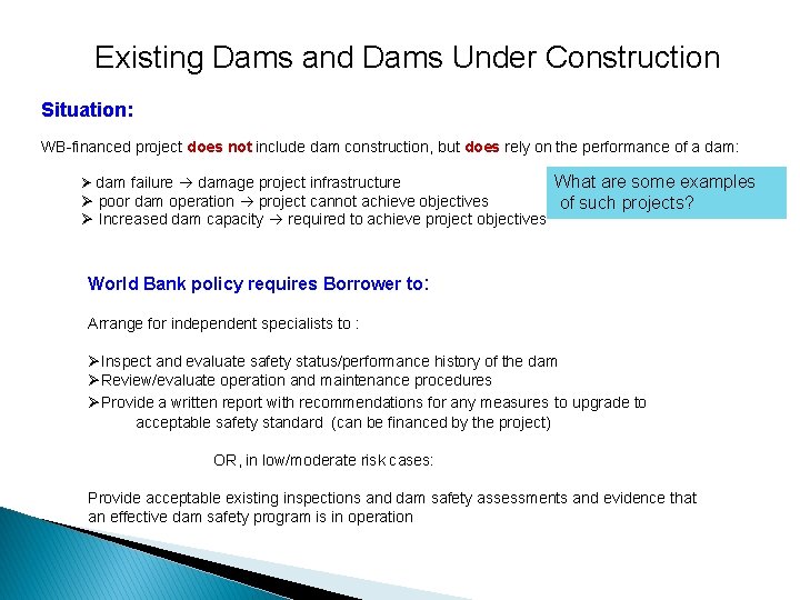 Existing Dams and Dams Under Construction Situation: WB-financed project does not include dam construction,