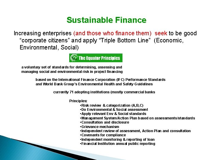 Sustainable Finance Increasing enterprises (and those who finance them) seek to be good “corporate