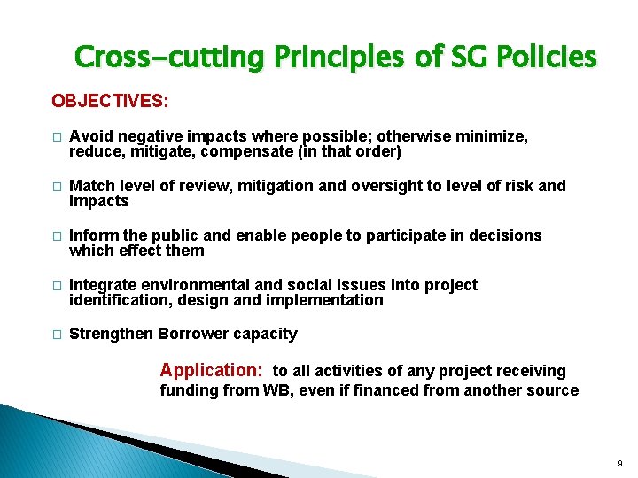 Cross-cutting Principles of SG Policies OBJECTIVES: � Avoid negative impacts where possible; otherwise minimize,
