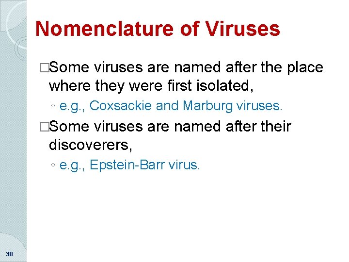 Nomenclature of Viruses �Some viruses are named after the place where they were first