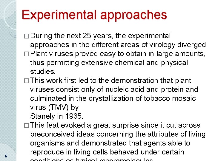 Experimental approaches � During 6 the next 25 years, the experimental approaches in the