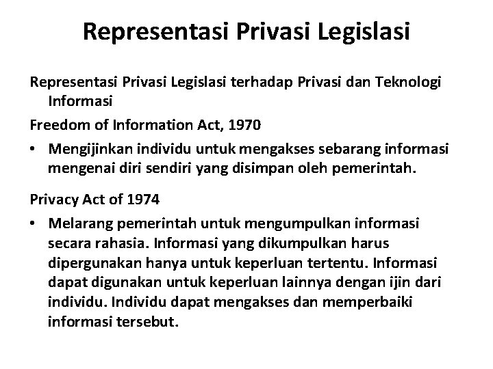 Representasi Privasi Legislasi terhadap Privasi dan Teknologi Informasi Freedom of Information Act, 1970 •