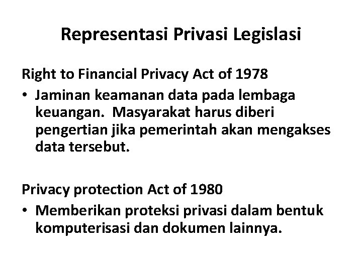 Representasi Privasi Legislasi Right to Financial Privacy Act of 1978 • Jaminan keamanan data