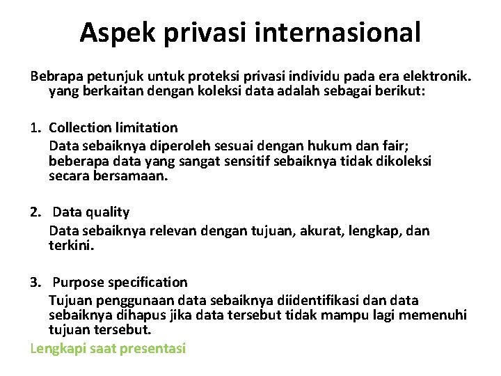 Aspek privasi internasional Bebrapa petunjuk untuk proteksi privasi individu pada era elektronik. yang berkaitan