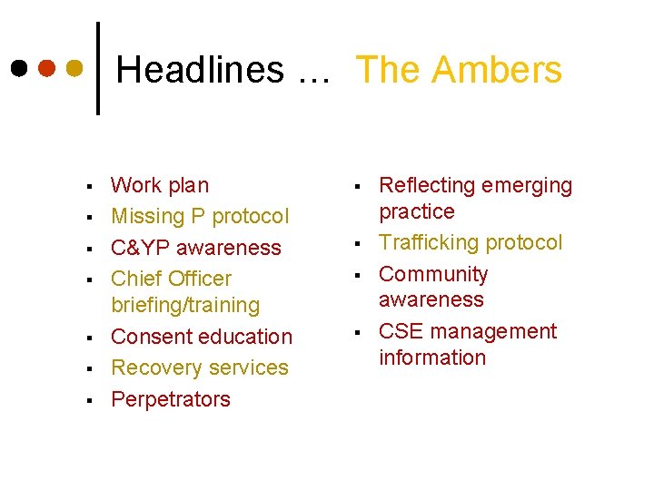 Headlines … The Ambers § § § § Work plan Missing P protocol C&YP